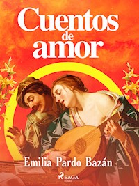 Cuentos de amor - Emilia Pardo Bazán - E-Book
