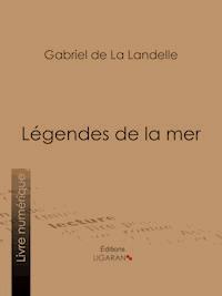 Légendes de la mer - Ligaran - E-Book