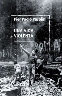 Una vida violenta - Pier Paolo Pasolini - E-Book