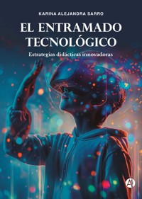 El entramado tecnológico - Karina Alejandra Sarro - E-Book