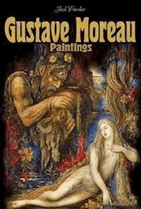 Gustave Moreau: Paintings - Josh Parker - E-Book