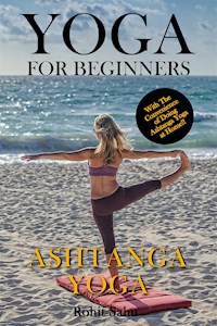 Yoga For Beginners: Ashtanga Yoga - Rohit Sahu - E-Book