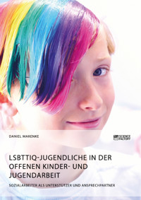 LSBTTIQ-Jugendliche in der Offenen Kinder- und Jugendarbeit - Daniel Marenke - E-Book
