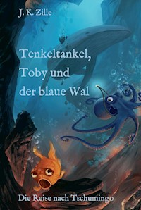 Tenkeltankel, Toby und der blaue Wal - J. K. Zille - E-Book