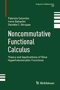 Noncommutative Functional Calculus - Prof. Fabrizio Colombo Politecnico di Milano - E-Book