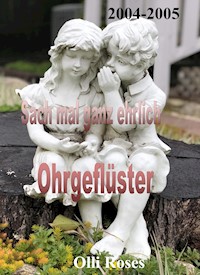 Sach mal ganz ehrlich und Ohrgeflüster - Olli Roses - E-Book