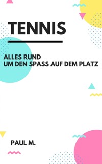Tennis - Paul M. - E-Book