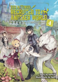 Isekai Tensei: Recruited to Another World Volume 4 - Kenichi - E-Book