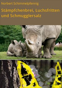 Stämpfchenbrei, Luchsfritten und Schmugglersalz - Norbert Schimmelpfennig - E-Book