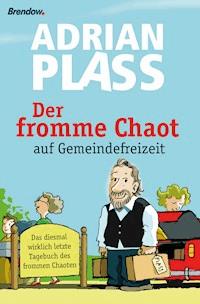 Der fromme Chaot auf Gemeindefreizeit - Adrian Plass - E-Book