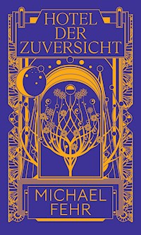Hotel der Zuversicht - Michael Fehr - E-Book