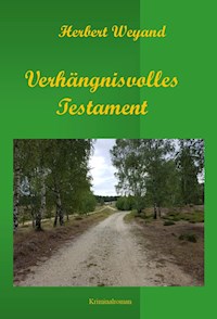 Verhängnisvolles Testament - Herbert Weyand - E-Book