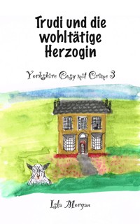 Trudi und die wohltätige Herzogin - Isla Morgan - E-Book