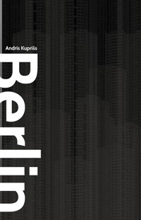 Berlin - Andris Kuprišs - E-Book
