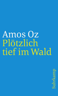 Plötzlich tief im Wald - Amos Oz - E-Book