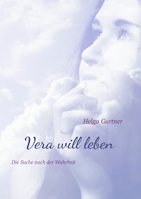Vera will leben - Helga Gurtner - E-Book