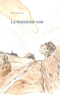 La troisième voie - Jeremy Mac Cesne - E-Book