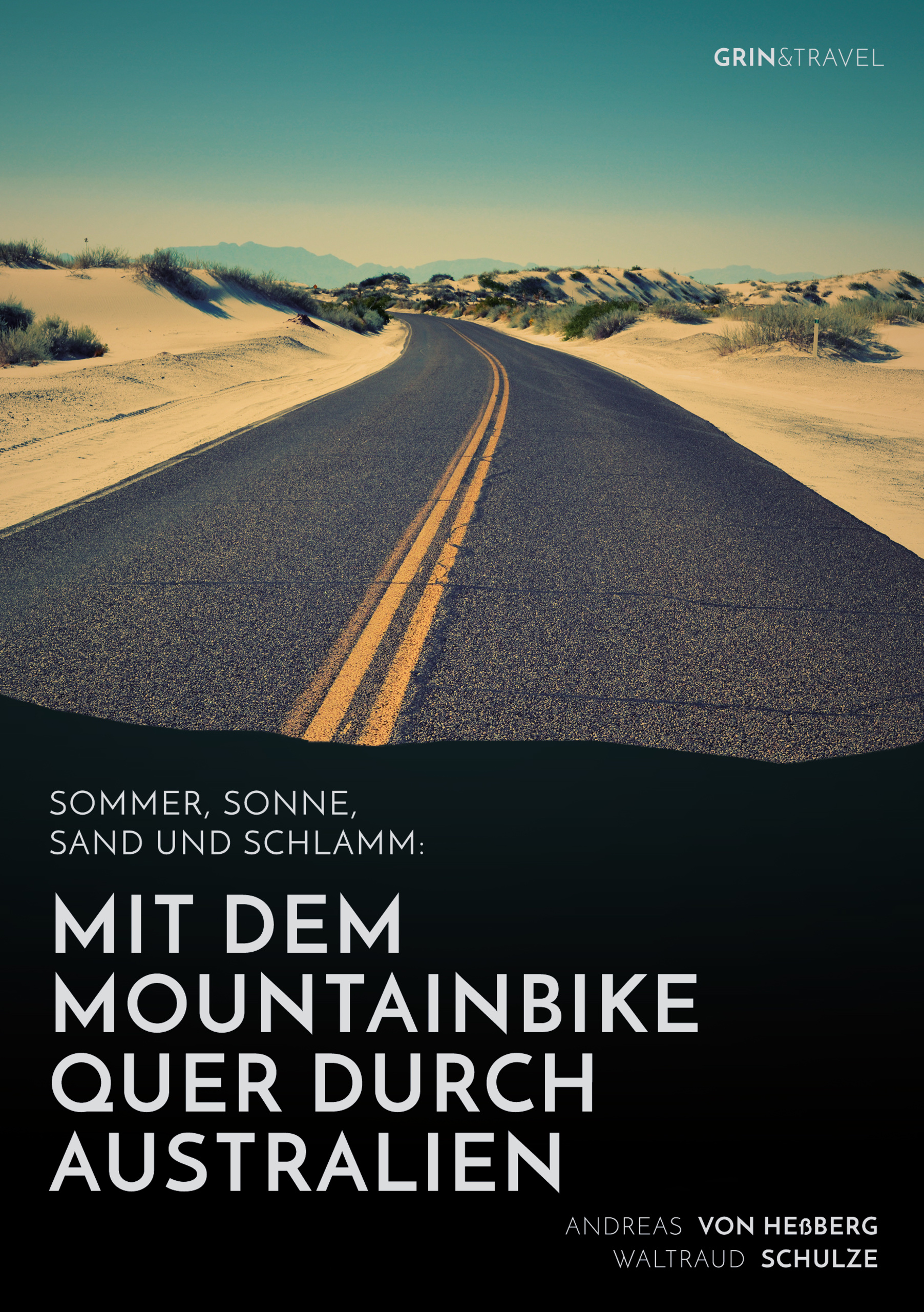 Sommer, Sonne, Sand und Schlamm: Mit dem Mountainbike quer durch Australien - Andreas von Heßberg - E-Book