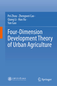Four-Dimension Development Theory of Urban Agriculture - Pei Zhou - E-Book