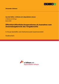Öffentlich-öffentliche Kooperationen als Ausnahme vom Anwendungsbereich des Vergaberechts - Alexander Schwarz - E-Book