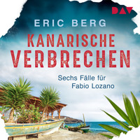 Kanarische Verbrechen. Sechs Fälle für Fabio Lozano - Eric Berg - Hörbuch