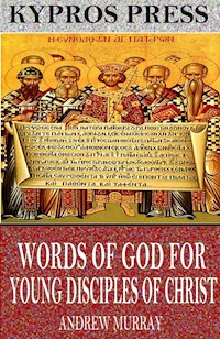Words of God for Young Disciples of Christ - Andrew Murray - E-Book