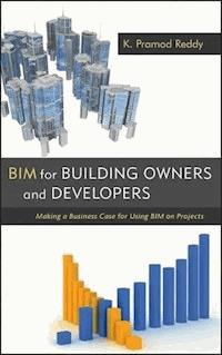 BIM for Building Owners and Developers - K. Pramod Reddy - E-Book
