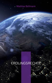 Erdlingsrechte - Mathias Bellmann - E-Book