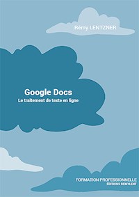 GOOGLE DOCS - Rémy Lentzner - E-Book