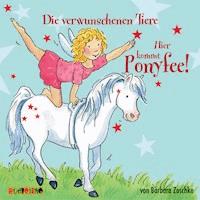 Hier kommt Ponyfee (5): Die verwunschenen Tiere - Barbara Zoschke - Hörbuch