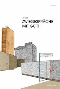 Zwiegespräche mit Gott - Ahne - E-Book