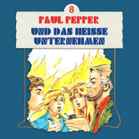 Paul Pepper, Folge 8: Paul Pepper und das heiße Unternehmen - Felix Huby - Hörbuch