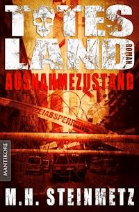 Totes Land 1 - Ausnahmezustand - M.H. Steinmetz - E-Book
