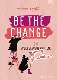 Be the Change - Andrea Specht - E-Book