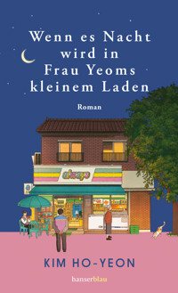 Wenn es Nacht wird in Frau Yeoms kleinem Laden - Kim Ho-yeon - E-Book + Hörbuch