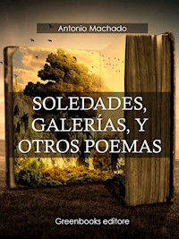 Soledades, galerías, y otros poemas - Antonio Machado - E-Book
