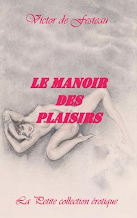 Le Manoir des plaisirs - Victor de Festeau - E-Book