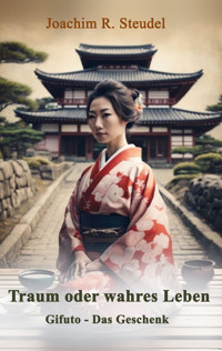 Traum oder wahres Leben: Gifuto - Das Geschenk - Joachim R. Steudel - E-Book