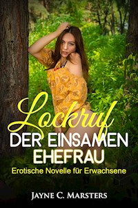Lockruf der einsamen Ehefrau - Jayne C. Marsters - E-Book