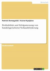 Profitabilität und Erfolgsmessung von handelsgerichteter Verkaufsförderung - Patrick Domagalski - E-Book