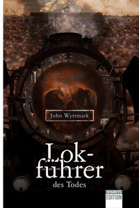Lokführer des Todes - John Wyttmark - E-Book