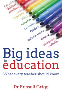 Big Ideas in Education - Dr Russell Grigg - E-Book