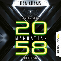 Manhattan 2058, Sammelband: Folgen 1-6 (Ungekürzt) - Dan Adams - Hörbuch