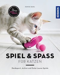 Spiel & Spaß für Katzen - Denise Seidl - E-Book