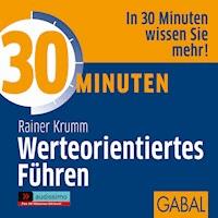 30 Minuten Werteorientiertes Führen - Rainer Krumm - Hörbuch