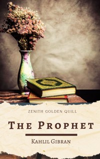 The Prophet - Kahlil Gibran - E-Book