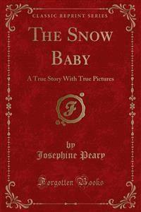The Snow Baby - Josephine Peary - E-Book