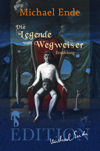 Die Legende vom Wegweiser - Michael Ende - E-Book