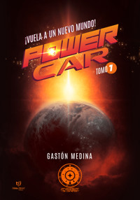 Power car - Tomo 1 - Gastón Medina - E-Book