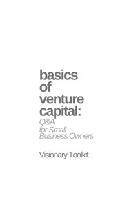 Basics of Venture Capital: Q&A for Small Business Owners - Visionary Toolkit - E-Book